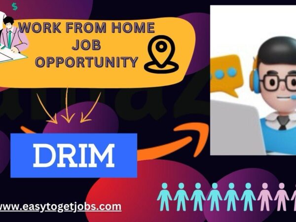 Drim Work From Home Job Opportunity for freshers and experienced for the year 2024, easytogetjobs