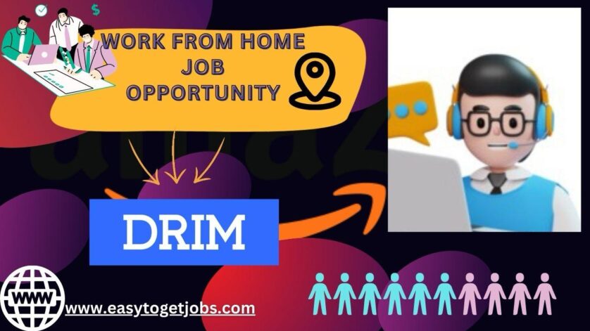 Drim Work From Home Job Opportunity for freshers and experienced for the year 2024, easytogetjobs