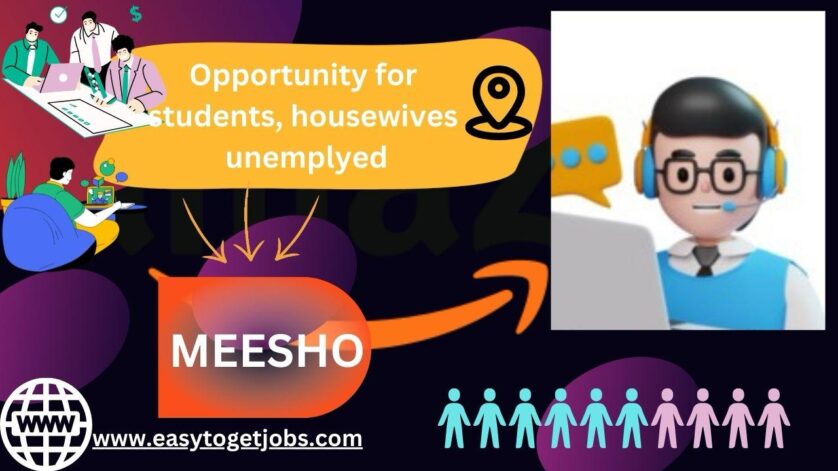 Work From Home Opportunity for students, housewives, unemployed in Meesho for 2024, easytogetjobs 