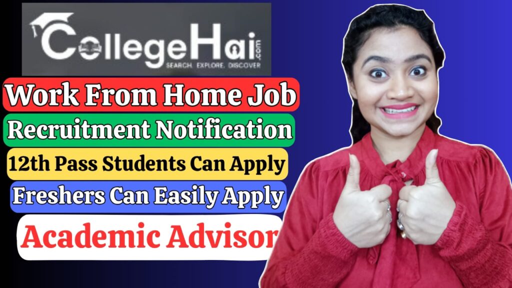 Collegehai is hiring freshers for academic advisor role in 2025